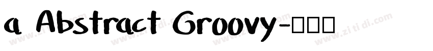 a Abstract Groovy字体转换